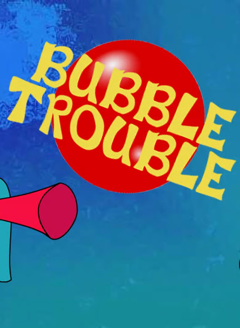 Bubble Trouble